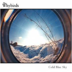The Whybirds : Cold Blue Sky